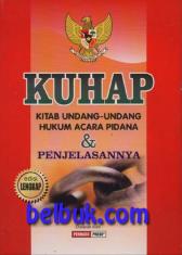 KUHAP: Kitab Undang-Undang Hukum Acara Pidana & Penjelasanya